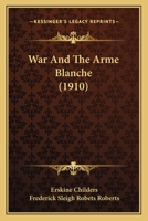 War and the Arme Blanche 1016323239 Book Cover