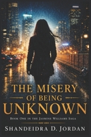 THE MISERY OF BEING UNKNOWN: A Story of Survival, Loss, and Strength B0GZKKL6XR Book Cover