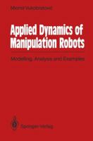 Applied Dynamics of Manipulation Robots: Modelling, Analysis and Examples 3642838685 Book Cover