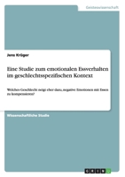 Eine Studie zum emotionalen Essverhalten im geschlechtsspezifischen Kontext: Welches Geschlecht neigt eher dazu, negative Emotionen mit Essen zu kompensieren? 365685386X Book Cover