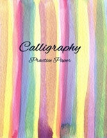 Calligraphy Practice Paper: A Simple and Beautiful Notebook for Hand Lettering 1694672719 Book Cover