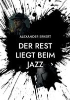 Der Rest Liegt Beim Jazz (German Edition) 3695185953 Book Cover