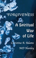 Forgiveness: A Spiritual Way of Life B0GZ5QNSDR Book Cover