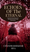 Echoes of the Eternal: A Journey into Sanatana Dharma for the Young Generation B0FLLD5LTY Book Cover