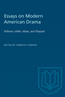 Essays on Modern American Drama: Williams, Miller, Albee, and Shepard 0802034349 Book Cover