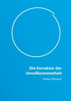 Die Korrektur der Unvollkommenheit (German Edition) 3384351282 Book Cover
