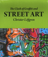 The Clash of Graffiti and Street Art 9198465155 Book Cover