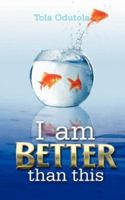 I Am Better Than This 1434310841 Book Cover