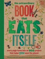 The Extraordinary Book That Eats Itself: Every page turns into an eco project that helps you save the planet 1681885476 Book Cover