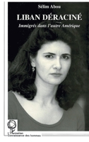 LIBAN DERACINÉ: Immigrés dans l'autre Amérique 2738468845 Book Cover