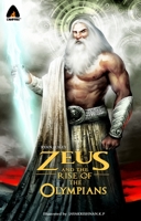 Zeus and the Rise of the Olympians. by Ryan Foley 9380741154 Book Cover