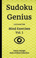 Sudoku Genius Mind Exercises Volume 1: Axson, Georgia State of Mind Collection 1651258694 Book Cover