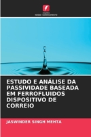 ESTUDO E ANÁLISE DA PASSIVIDADE BASEADA EM FERROFLUIDOS DISPOSITIVO DE CORREIO 6204165607 Book Cover