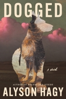 Dogged: A Novel 1644454548 Book Cover