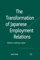 The Transformation of Japanese Employment Relations: Reform Without Labor 1349302686 Book Cover