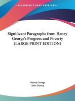 Significant Paragraphs from Henry George's Progress And Poverty 1162719354 Book Cover