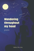 Wandering throughout my head: Poems 9731560858 Book Cover