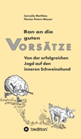 Ran an die guten Vorsätze: Von der erfolgreichen Jagd auf den inneren Schweinehund (German Edition) 3347062744 Book Cover