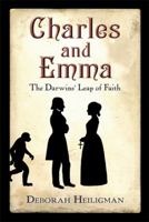 Charles and Emma: The Darwins' Leap of Faith 0805087214 Book Cover