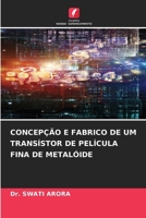 Concepção E Fabrico de Um Transístor de Película Fina de Metalóide (Portuguese Edition) 6209739970 Book Cover