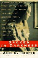 Spoken in Darkness: Small-Town Murder and a Friendship Beyond Death 1562828428 Book Cover