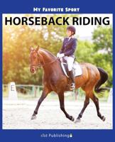 My Favorite Sport: Horseback Riding 1532409206 Book Cover