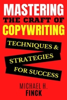 Mastering the Craft of Copywriting: Techniques and Strategies for Success B0BVPFKQNS Book Cover