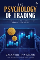 The Psychology of Trading: Practical Steps to Master Money, Market and Mindset B0FLJY5BPX Book Cover