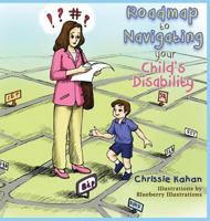 Roadmap to Navigating Your Child's Disability 0997933348 Book Cover