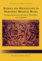 Animals and Archaeology in Northern Medieval Russia: Zooarchaeological Studies in Novgorod and Its Region 1842172778 Book Cover