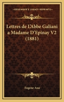 Lettres De L'Abbe Galiani A Madame D'Epinay V2 1167692306 Book Cover