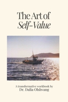 The Art of Self-Value: A Transformative Workbook 0578276550 Book Cover