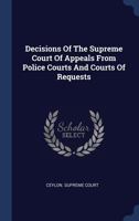 Decisions Of The Supreme Court Of Appeals From Police Courts And Courts Of Requests 1340578824 Book Cover