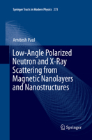 Low-Angle Polarized Neutron and X-Ray Scattering from Magnetic Nanolayers and Nanostructures 3319875019 Book Cover