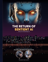 THE RETURN OF AI SENTIENT: Story of a Runaway AI B0HG19JTP7 Book Cover