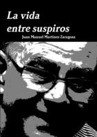 La vida entre suspiros 1291486046 Book Cover