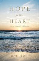 Hope for Your Heart: Finding Strength in Life's Storms 1433503972 Book Cover
