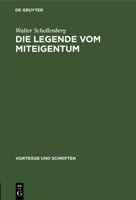 Die Legende Vom Miteigentum: Das Wesen Der Theorien Über Das Sogenannte Miteigentum in Westdeutschland 3112537874 Book Cover