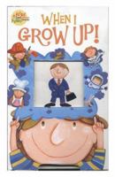 When I Grow Up! (Flips and Flaps Book, a) 1416909338 Book Cover