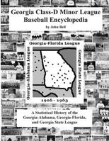 Georgia Class-D Minor League Baseball Encyclopedia 0971220425 Book Cover
