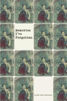 Memories I've Forgotten 1457530740 Book Cover