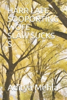 HARR LAFE SOOPORTING WOFE SLAW SUCKS S B087SGC663 Book Cover