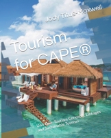 Tourism for CAPE©: Unit One: Tourism Concepts, Linkages and Sustainable Tourism B09DMR7F4B Book Cover