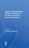 Terror and Communist Politics: The Role of the Secret Police in Communist States 036730533X Book Cover