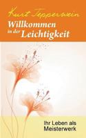 Willkommen in der Leichtigkeit: Ihr Leben als Meisterwerk 3741250538 Book Cover