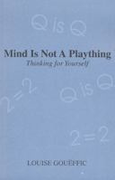 Mind Is Not a Plaything 0969027737 Book Cover