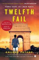 Twelfth Fail: Hara Vahi Jo Lada Nahi 9354894429 Book Cover