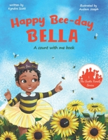 Happy Bee-day Bella: A count with me book! B08Z2TMMLW Book Cover