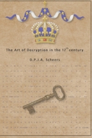 The Art of Decryption in the 17th century B09X49ZS9B Book Cover