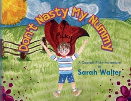 Don't Nasty My Nummy: A Captain Picky Adventure 1685155375 Book Cover
